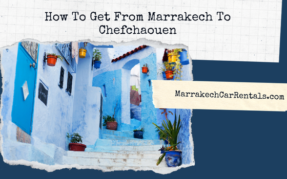 How To Get From Marrakech To Chefchaouen