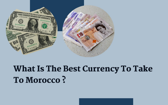 What Is The Best Currency To Take To Morocco